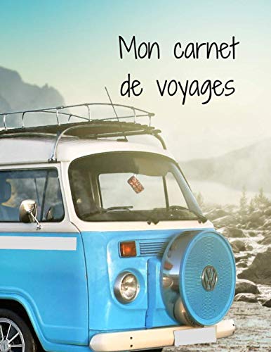 Carnet de voyage spécial Camping-car, Van, Combi, Fourgon: Très clair, design simple et épuré, facile à remplir. 54 séjours à compléter. Illustré en couleur, qualité premium.