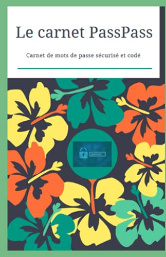 Carnet Pas Pass: Carnet de mot de passe sécurisé et codé.