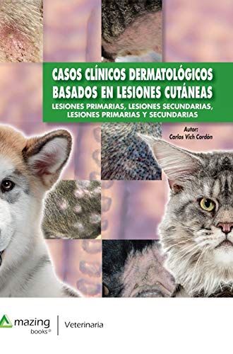 Casos clínicos dermatológicos basados en lesiones cutáneas: Lesiones primarias, lesiones secundarias, lesiones primarias y secundarias