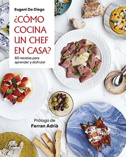 ¿Cómo cocina un chef en casa?: 80 recetas para aprender y disfrutar (Cocina de autor)