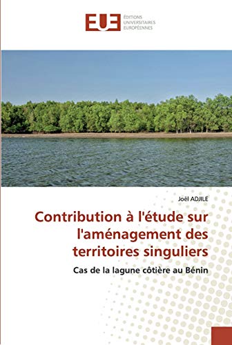 Contribution à l'étude sur l'aménagement des territoires singuliers: Cas de la lagune côtière au Bénin