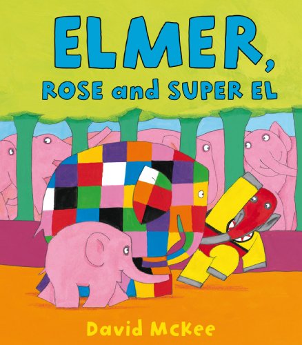 Elmer, Rose and Super El (Elmer eBooks Book 19) (English Edition)