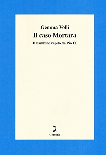 Il caso Mortara. Il bambino rapito da Pio IX (Fuori collana)