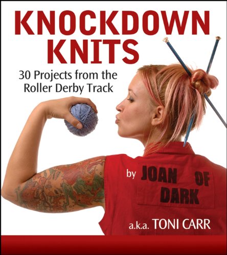 Knockdown Knits: 30 Projects from the Roller Derby Track (English Edition)