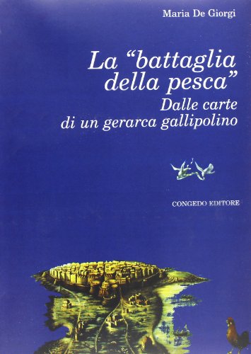 La «battaglia della pesca». Dalle carte di un gerarca gallipolino (Univ. Le-Dip. st. stor. Med. età mod.)