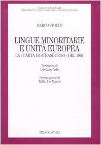 Lingue minoritarie e unità europea. La «Carta di Strasburgo» del 1981 (Collana Gioele Solari. Dip. scienze soc.)