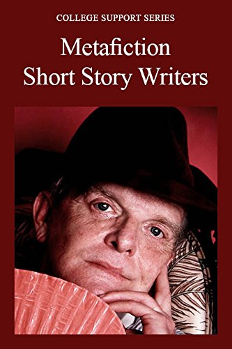 Metafiction Short Story Writers (College Support Series) (English Edition)