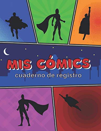 MIS CÓMICS. CUADERNO DE REGISTRO: Lleva un seguimiento detallado de tus colecciones: Título, Guión, Dibujo, Año... | Regalo creativo para coleccionistas de comics, novelas gráficas, tebeos o manga.