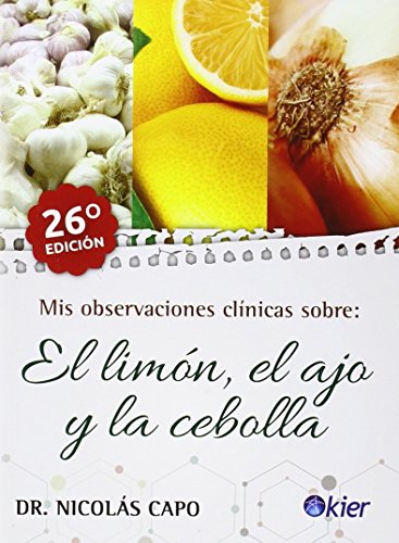 Mis Observaciones Clínicas Sobre El Limón, El Ajo Y La Cebolla