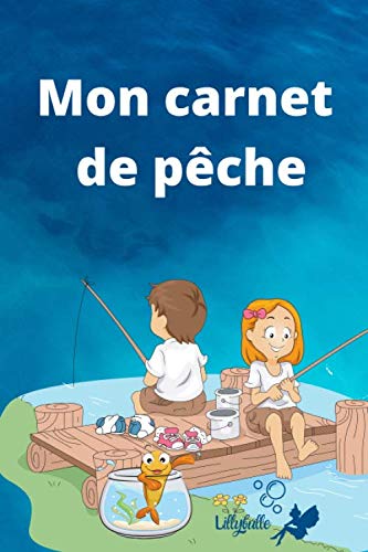 Mon carnet de pêche: Je pêche comme grand grâce à mon carnet de notes