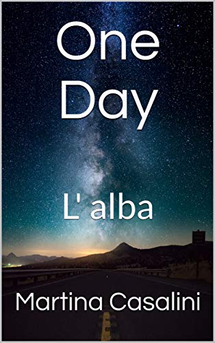 One Day: L' alba (1) (Italian Edition)