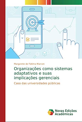 Organizações como sistemas adaptativos e suas implicações gerenciais: Caso das universidades públicas