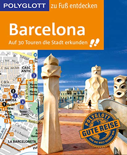 POLYGLOTT Reiseführer Barcelona zu Fuß entdecken: Auf 30 Touren die Stadt erkunden (POLYGLOTT zu Fuß entdecken) (German Edition)