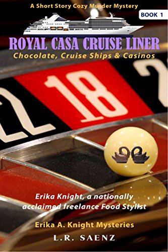 ROYAL CASA CRUISE LINER: Chocolate, Cruise Ships & Casinos (Erika A. Knight Mysteries Book 1) (English Edition)