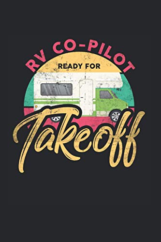 RV Co-Pilot Ready For Take Off: RV Camping Design For Notebook lined in 6x9 made for an expert Road Trip Lover