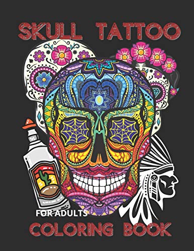 SKULL TATTOO COLORING BOOKS for ADULTS: Adult men's coloring books Tattoo patterns are a great inspiration for new designs|It also includes flowers, ... Hip Hop Coloring Books For Adults And Teens)