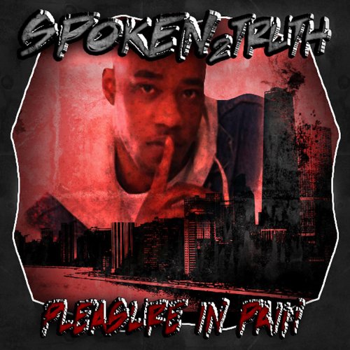 Spoken Truth 2: Pain In Pleasure [Explicit]