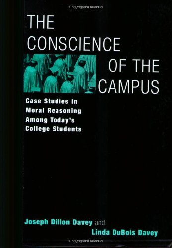 The Conscience of the Campus: Case Studies in Moral Reasoning Among Today's College Students (English Edition)