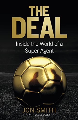 The Deal: Inside the World of a Super-Agent (English Edition)