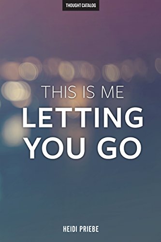 This Is Me Letting You Go (English Edition)