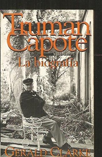 Truman capote. la biografia (Istorio Barregarriak)