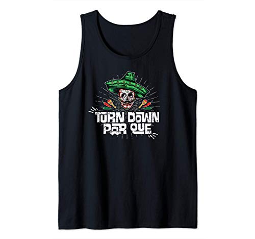 Turn Down Por Que Caravela Funny Cinco de Mayo Fiesta Design Camiseta sin Mangas