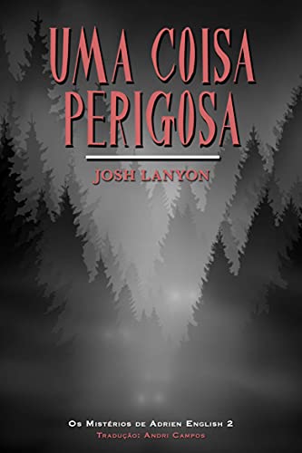 Uma Coisa Perigosa: Os Mistérios de Adrien English 2 (Portuguese Edition)