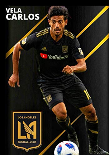 VELA: SOCCER NOTEBOOK I CARLOS VELA I LOS ANGELES FC