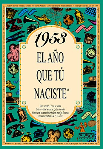 1953 EL AÑO QUE TU NACISTE (El año que tú naciste)