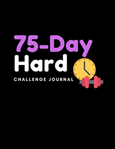 75-day hard challenge journal: Daily Workout Exercise Training, Go Hard for 75 Days, Daily Motivating sport, start where you are.