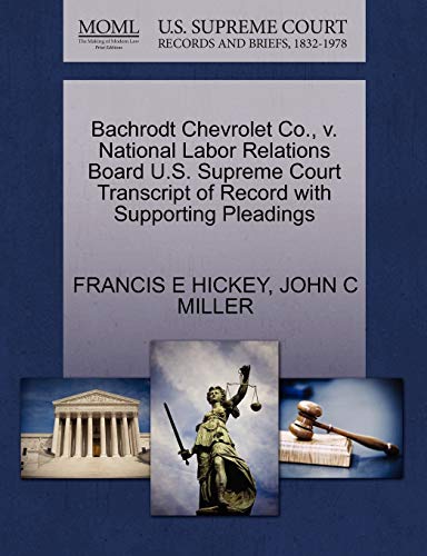 Bachrodt Chevrolet Co., v. National Labor Relations Board U.S. Supreme Court Transcript of Record with Supporting Pleadings