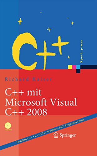 C++ mit Microsoft Visual C++ 2008: Einführung in Standard-C++, C++/CLI und die objektorientierte Windows .NET-Programmierung (Xpert.press) (German Edition)