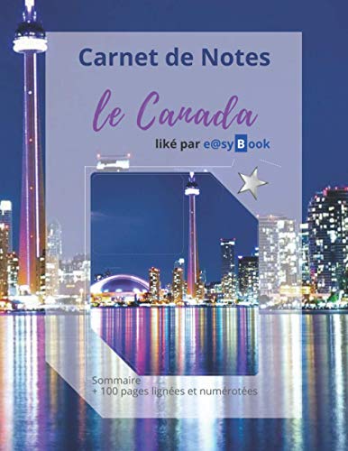 Carnet de Notes - le Canada: [Gd. Format] : Sommaire + 100 pages lignées et numérotées