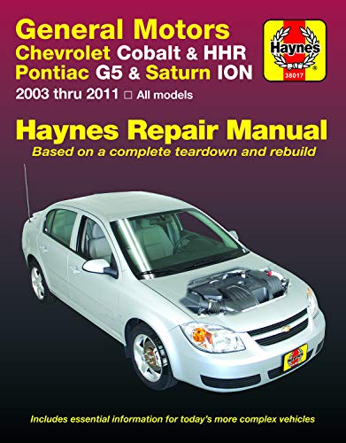 Chevrolet Cobalt 2005 Thru 2010, Chevrolet Hhr 2005 Thru 2011, Pontiac G5 2007 Thru 2009, Pontiac Pursuit 2005 Thru 2006 & Saturn Ion 2003 Thru 2007 ... Based on a Complete Teardown and Rebuild