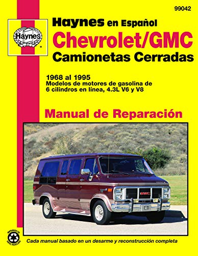 Chevrolet/GMC Camionetas Cerradas (68 - 95): Modelos Cubiertos: Camionetas Cerradas Chevrolet y GMC - Con Motor de Gasolina Motor de 6 Cilindros En ... 1968 Hasta 1995 (Haynes Manuals (Spanish))