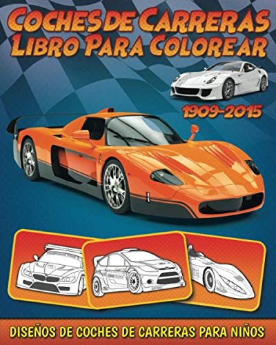 Coches de Carreras: Libro Para Colorear con Diseños de Coches de Carreras Para Niños