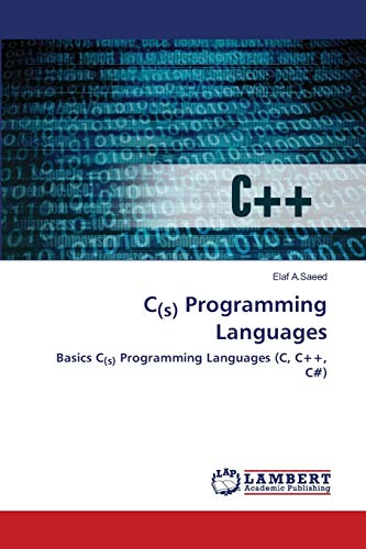 C(s) Programming Languages: Basics C(s) Programming Languages (C, C++, C#)