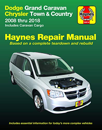 Dodge Grand Caravan & Chrysler Town & Country (08-18) (Including Caravan Cargo) Haynes Repair Manual: 2008 Thru 2018 Includes Caravan Cargo