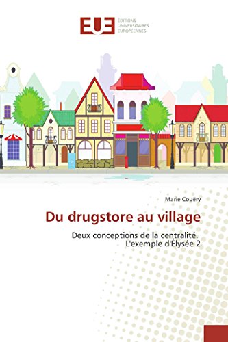 Du drugstore au village: Deux conceptions de la centralité. L'exemple d'Élysée 2 (OMN.UNIV.EUROP.)