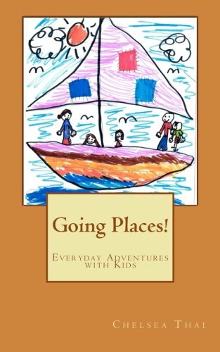 Going Places! Everyday Adventures with Kids [Idioma Inglés]