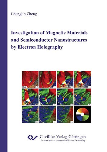 Investigation of Magnetic Materials and Semiconductor Nanostructures by Electron Holography (German Edition)