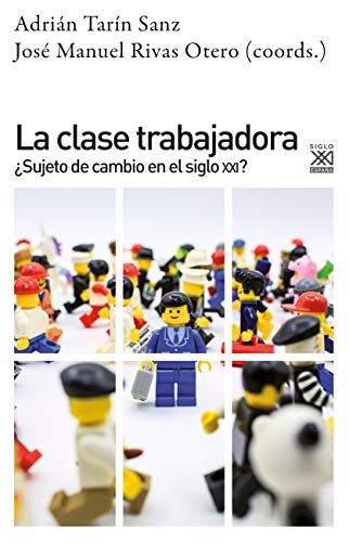 La clase trabajadora. ¿Sujeto de cambio en el siglo XXI?: 1252 (Ciencias Sociales)