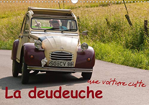 La deudeuche une voiture culte (Calendrier mural 2021 DIN A3 horizontal): La 2CV représente une passion, une légende et un certain «savoir vivre». (Calendrier mensuel, 14 Pages )