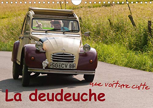 La deudeuche une voiture culte (Calendrier mural 2021 DIN A4 horizontal): La 2CV représente une passion, une légende et un certain «savoir vivre». (Calendrier mensuel, 14 Pages )