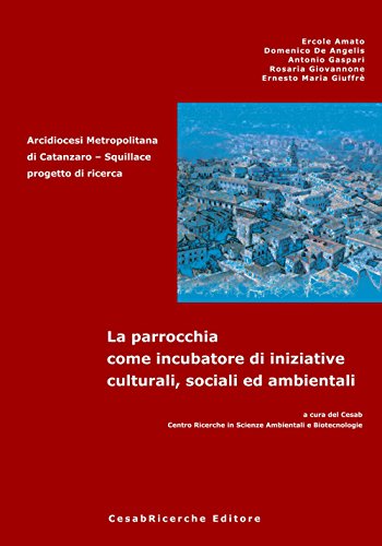 La parrocchia come incubatore di iniziative culturali, sociali ed ambientali. Arcidiocesi metropolitana di Catanzaro. Squillace progetto di ricerca