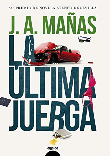 La última juerga (ALGAIDA LITERARIA - PREMIO ATENEO DE SEVILLA)