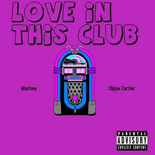 Love In This Club (feat. Clippa Cartier) [Explicit]