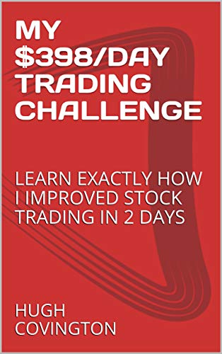 MY $398/DAY TRADING CHALLENGE : LEARN EXACTLY HOW I IMPROVED STOCK TRADING IN 2 DAYS (English Edition)