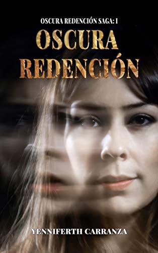 OSCURA REDENCIÓN SAGA I: OSCURA REDENCIÓN