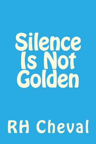 Silence Is Not Golden